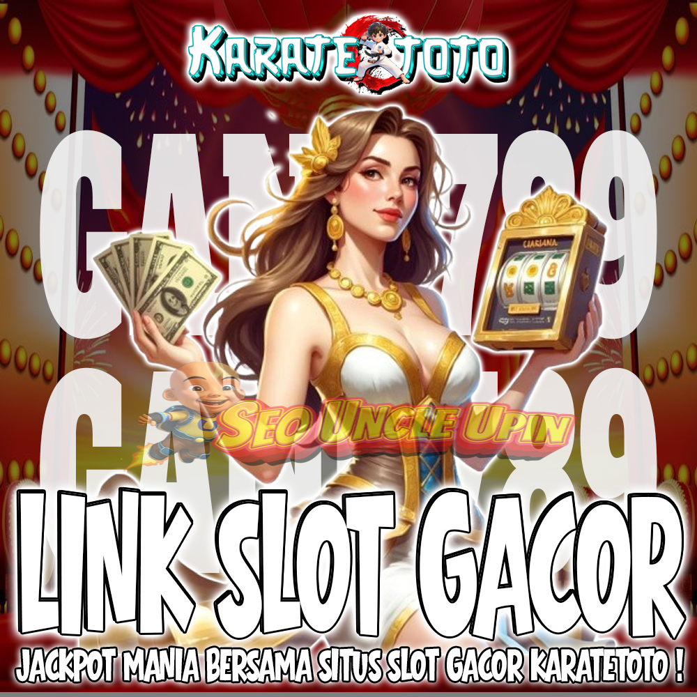 Cun Kali ! Karatetoto Agen Link Slot Gacor Hari Ini Gampang Maxwin Edisi Paling Baru